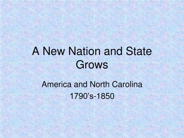 A New Nation and State Grows