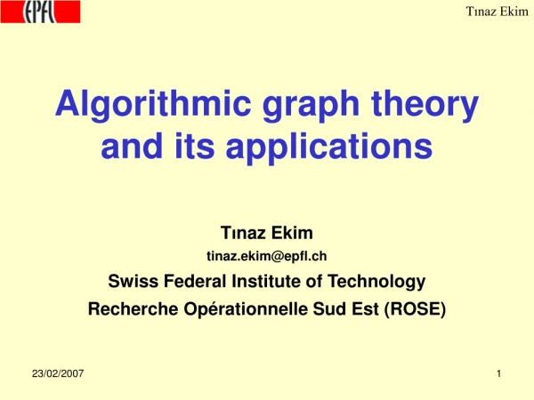 Algorithmic graph theory and its applications