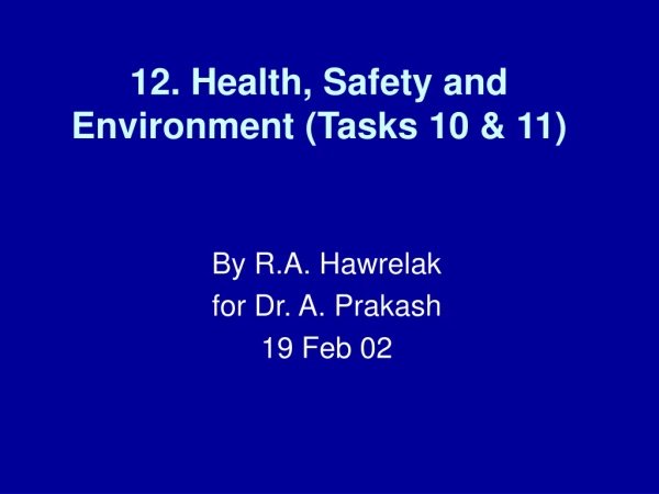 12. Health, Safety and Environment (Tasks 10 &amp; 11)