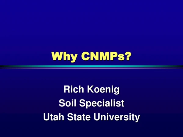Why CNMPs?