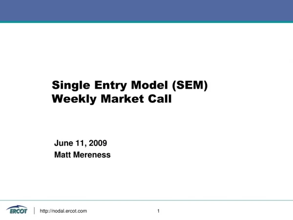 Single Entry Model (SEM) Weekly Market Call
