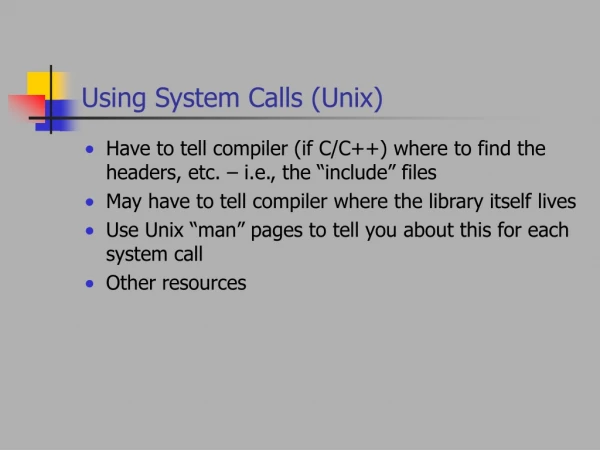 Using System Calls (Unix)
