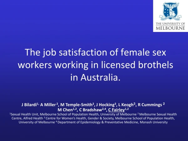 The job satisfaction of female sex workers working in licensed brothels in Australia.