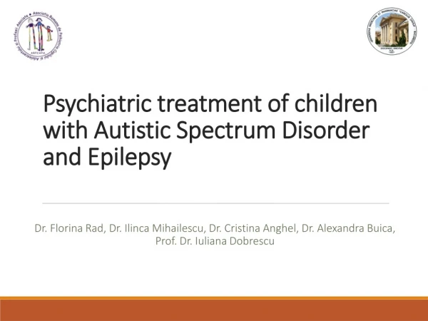 Psychiatric treatment of children with Autistic Spectrum Disorder and Epilepsy