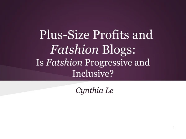 Plus-Size Profits and  Fatshion  Blogs:  Is  Fatshion  Progressive and Inclusive?
