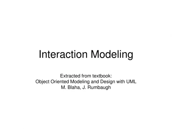 Interaction Modeling