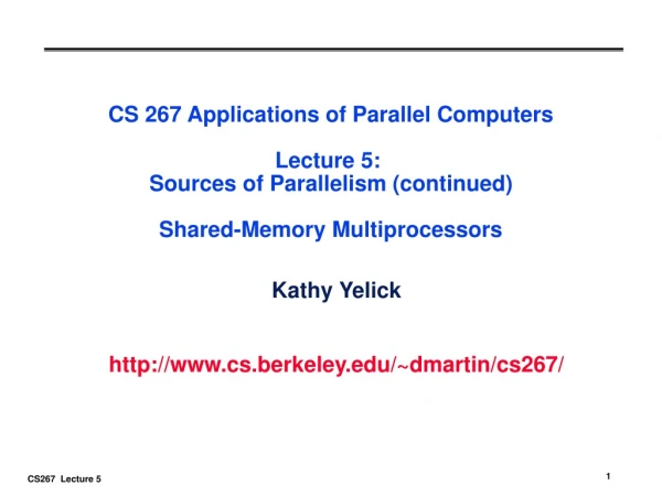 Kathy Yelick cs.berkeley/~dmartin/cs267/