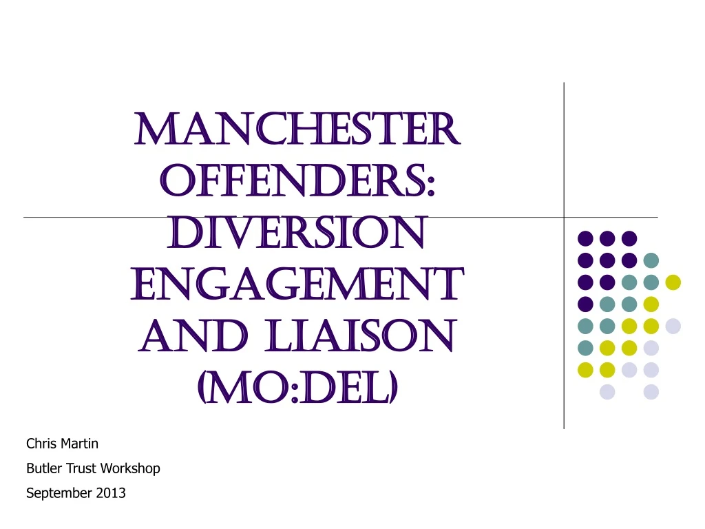 manchester offenders diversion engagement and liaison mo del