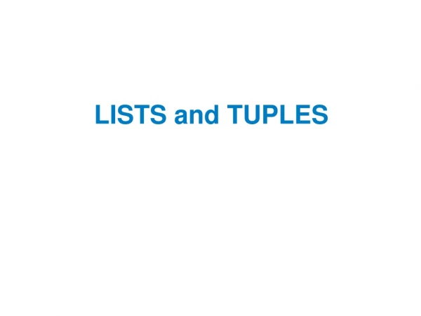 LISTS and TUPLES