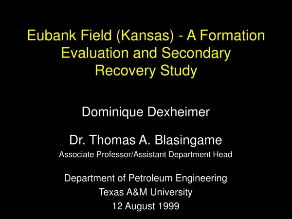 Eubank Field (Kansas) -  A Formation Evaluation and Secondary Recovery Study