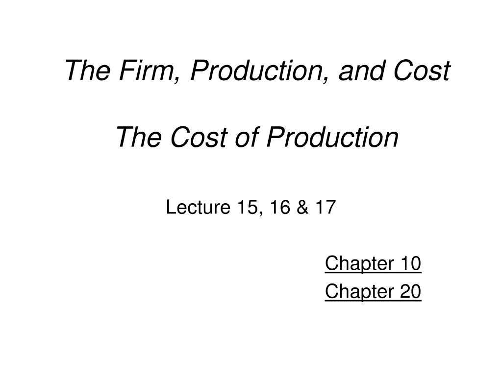 the firm production and cost the cost of production