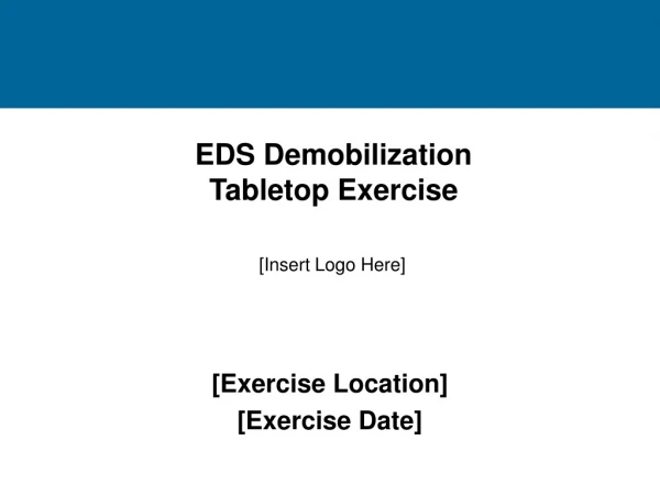 EDS Demobilization Tabletop Exercise