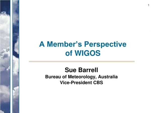 A Member’s Perspective  of WIGOS