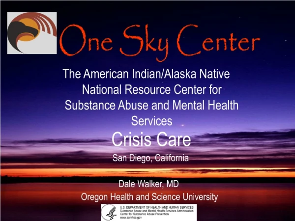 Crisis Care                              San Diego, California Dale Walker, MD