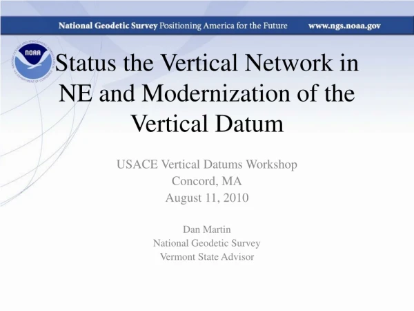 Status the Vertical Network in NE and Modernization of the Vertical Datum