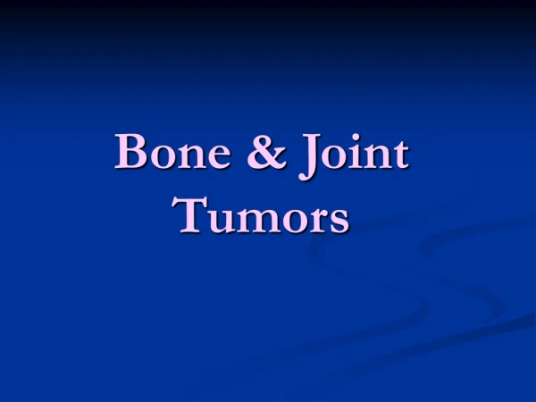Bone &amp; Joint Tumors