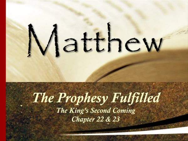 The Prophesy Fulfilled The King’s Second Coming Chapter 22 &amp; 23