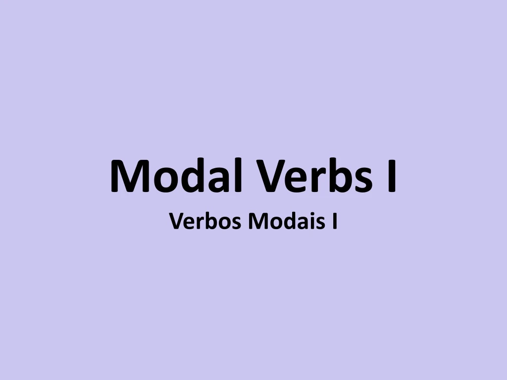 modal verbs i verbos modais i