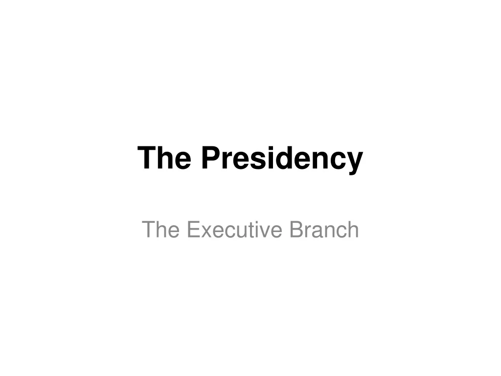 the presidency