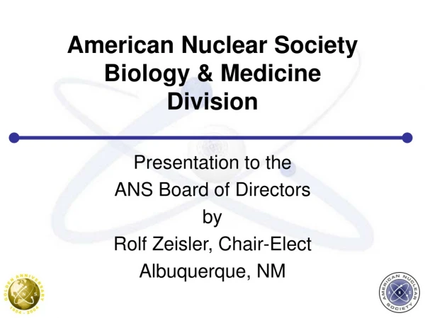 American Nuclear Society Biology &amp; Medicine Division