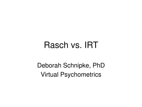 Rasch vs. IRT