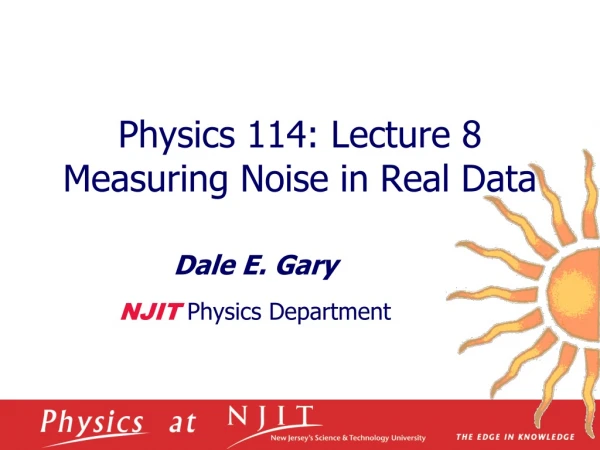 Physics 114: Lecture 8  Measuring Noise in Real Data