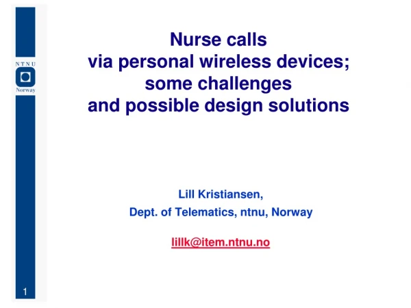 Nurse calls  via personal wireless devices;  some challenges  and possible design solutions