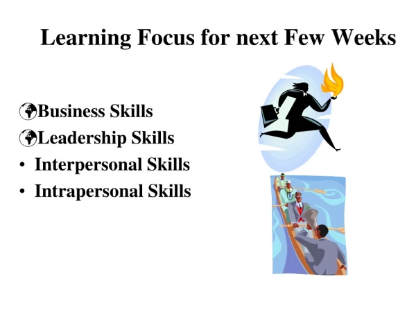 Learning Focus for next Few Weeks