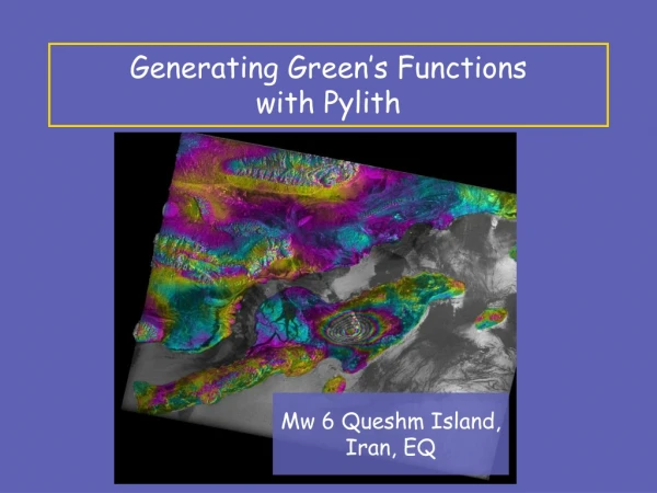Generating Green’s Functions  with Pylith