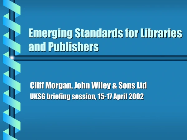 Emerging Standards for Libraries and Publishers