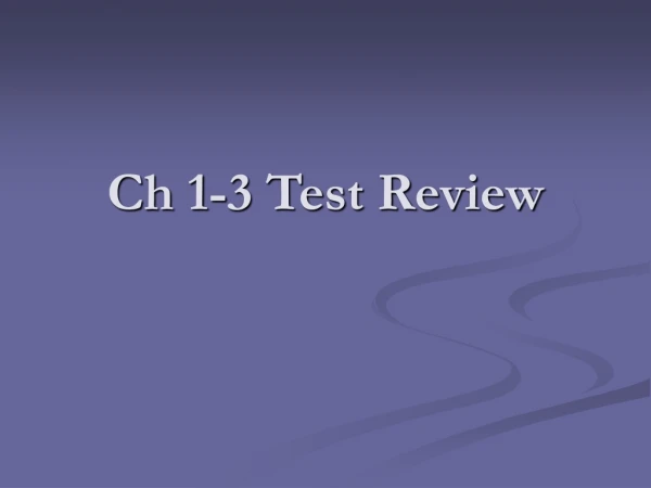 Ch 1-3 Test Review
