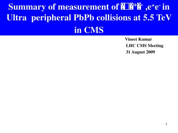 Vineet Kumar  LHC CMS Meeting  31 August 2009