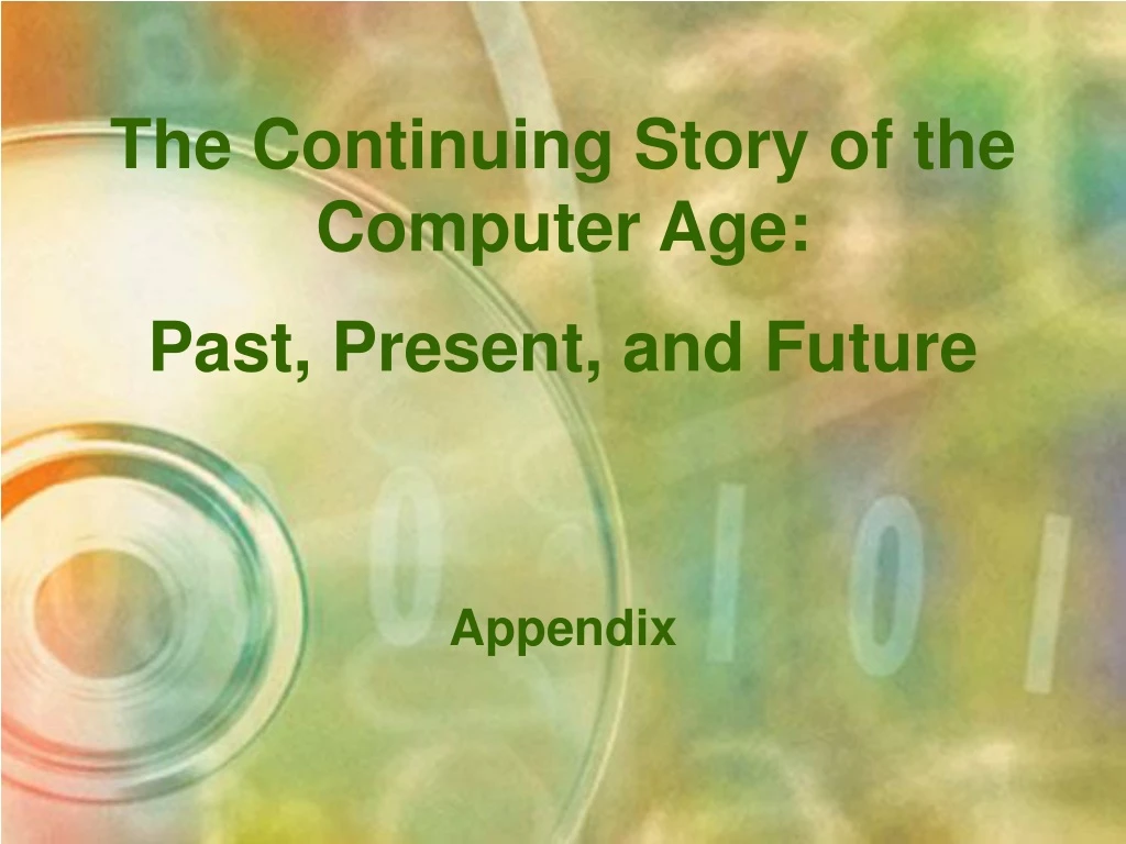 the continuing story of the computer age past present and future