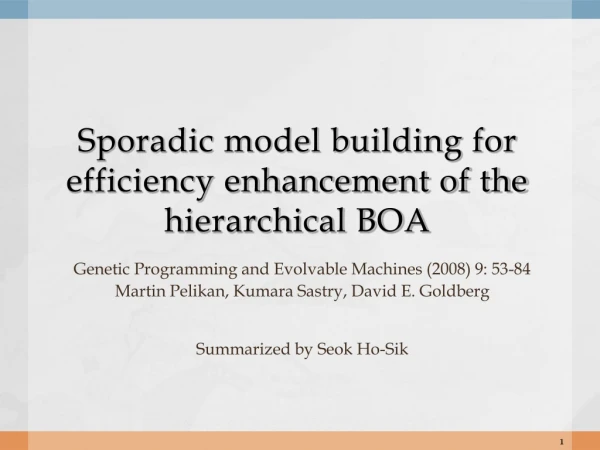 Sporadic model building for efficiency enhancement of the hierarchical BOA