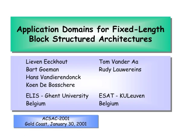 Application Domains for Fixed-Length Block Structured Architectures