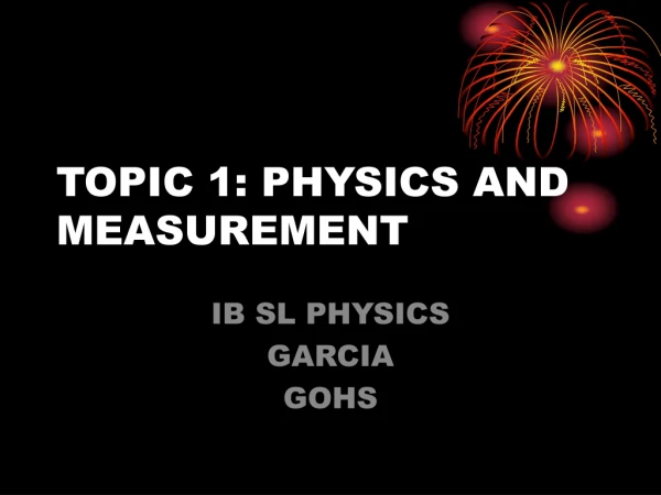 TOPIC 1: PHYSICS AND MEASUREMENT