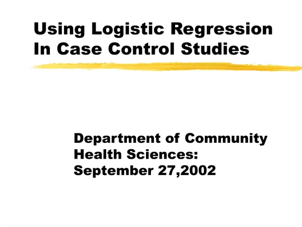 Using Logistic Regression  In Case Control Studies