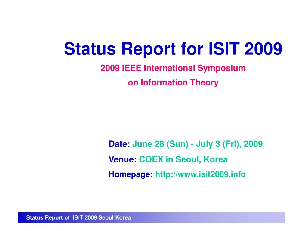 status report for isit 2009 2009 ieee
