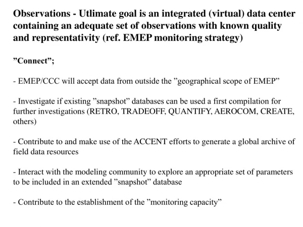 Next step (1-2 yrs) Compilation of a first global dataset for model validation