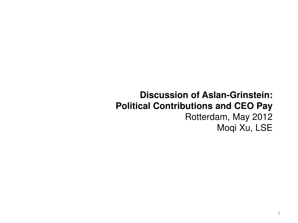 discussion of aslan grinstein political contributions and ceo pay rotterdam may 2012 moqi xu lse