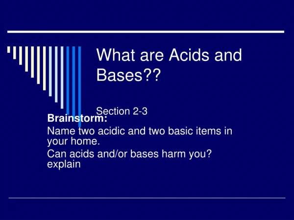 What are Acids and Bases?? Section 2-3