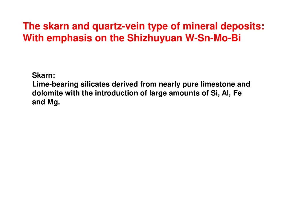 the skarn and quartz vein type of mineral