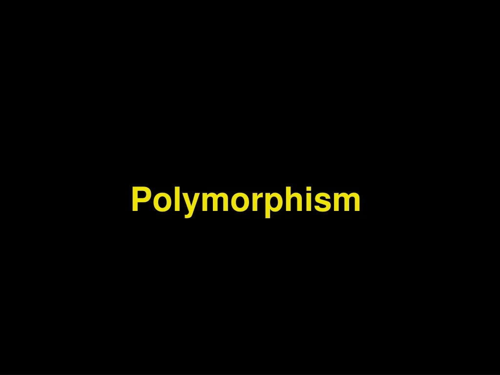 polymorphism