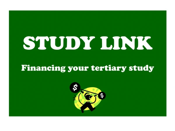STUDY LINK Financing your tertiary study