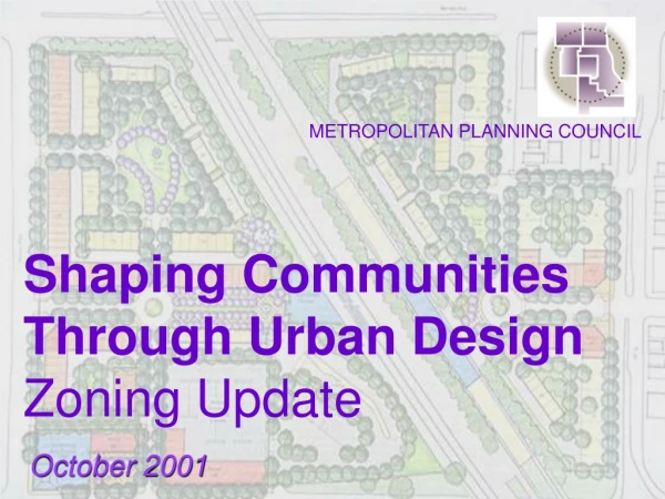 Shaping Communities Through Urban Design  Zoning Update
