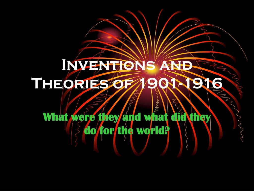 inventions and theories of 1901 1916