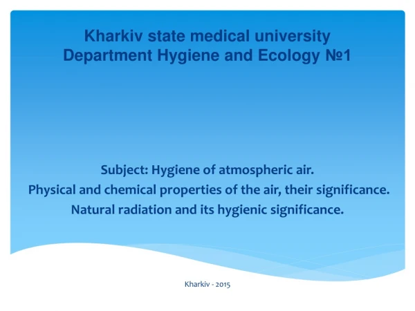 Kharkiv state medical university Department Hygiene and Ecology  №1