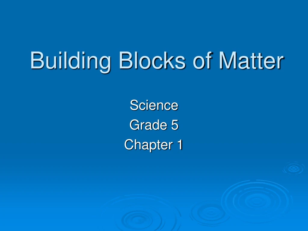 building blocks of matter