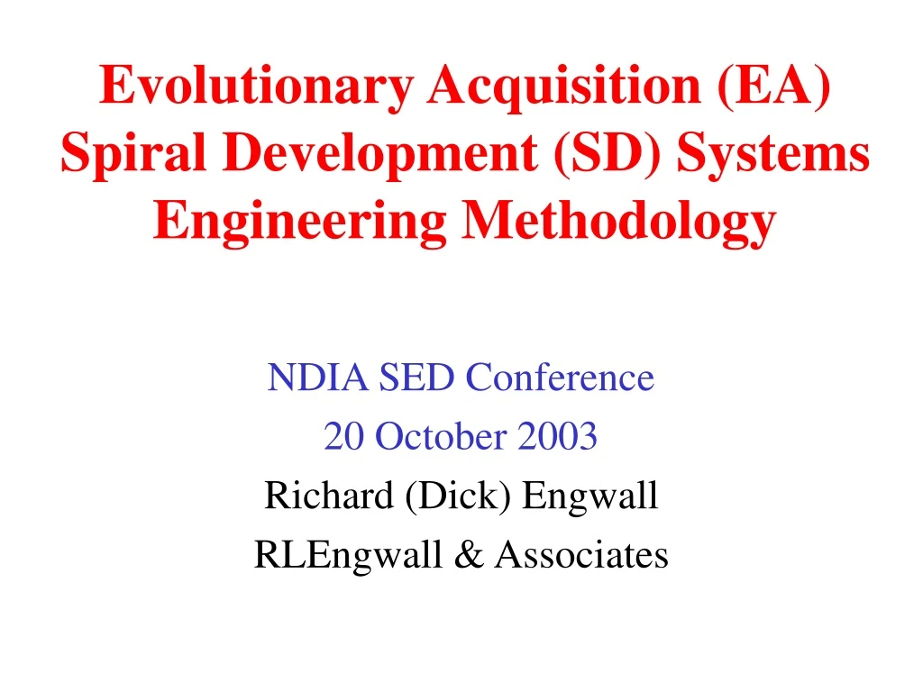 evolutionary acquisition ea spiral development sd systems engineering methodology