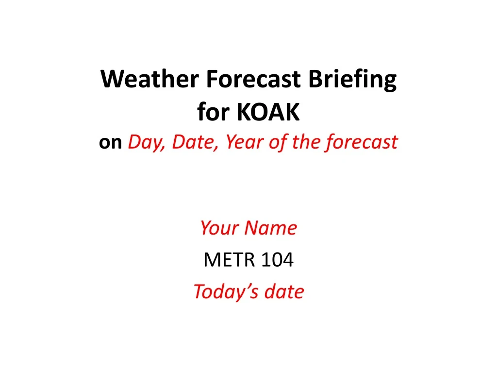 weather forecast briefing for koak on day date year of the forecast